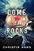 Come to the Rocks