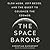 The Space Barons: Elon Musk, Jeff Bezos, and the Quest to Colonize the Cosmos