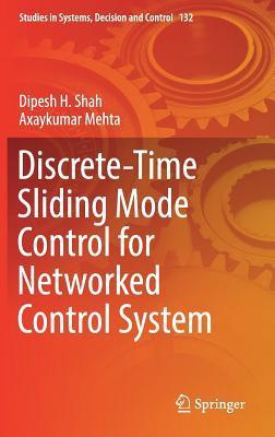 Discrete-Time Sliding Mode Control for Networked Control System (Studies in Systems, Decision and Control, 132)
