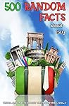 500 Random Facts: about Italy (Trivia and Facts about the Countries Book 7)
