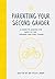 Parenting Your Second Grader: A Guide to Making the Most of the "Sounds Like Fun!" Phase