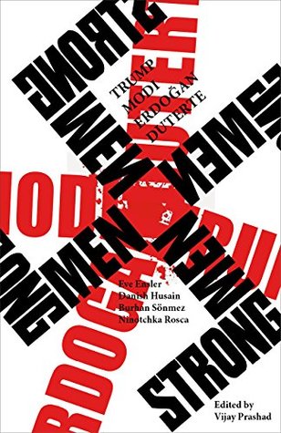 Strongmen: Trump / Modi / Erdogan / Duterte / Putin (Kindle Edition)