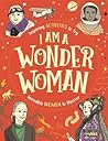 I Am a Wonder Woman by Ellen Bailey