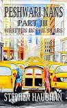 Peshwari Nans Part III: Written in the Stars Peshwari Nans Part III: Written in the Stars