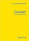 Gender – Was soll das ganze Theater? by Lann Hornscheidt Gender – Was soll das ganze Theater? by Lann Hornscheidt