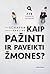 Kaip pažinti ir paveikti žmones by Jack Schafer