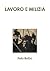 LAVORO E MILIZIA by Italo Balbo
