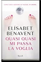 Quasi quasi mi passa la voglia