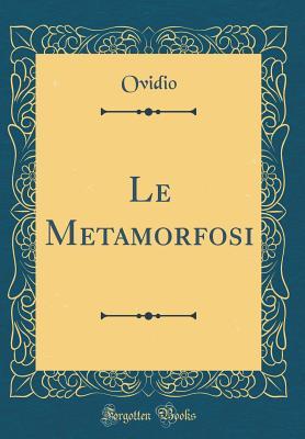 Le Metamorfosi