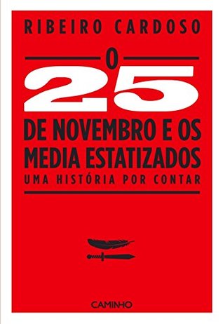 O 25 de Novembro de 1975 e os Media Estatizados (Portuguese Edition)