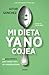 Mi dieta ya no cojea. La guía práctica para comer sano sin complicaciones
