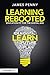 Learning Rebooted: Education Fit for the Digital Age