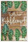 Tödlicher Kohldampf (German Edition) Tödlicher Kohldampf (German Edition)