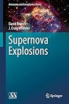 Supernova Explosions (Astronomy and Astrophysics Library)