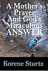 A Mother's Prayer and God's Miraculous Answer