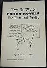 How to Write Porno Novels for Fun and Profit by Richard E. Geis