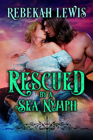 Rescued by a Sea Nymph (London Mythos #1)