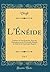 L'Énéide, Vol. 1: Traduite en Vers Français, Avec des Remarques sur les Principales Beautés du Style Et le Texte Latin Regard (Classic Reprint) (French Edition)