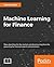 Machine Learning for Finance: Principles and practice for financial insiders