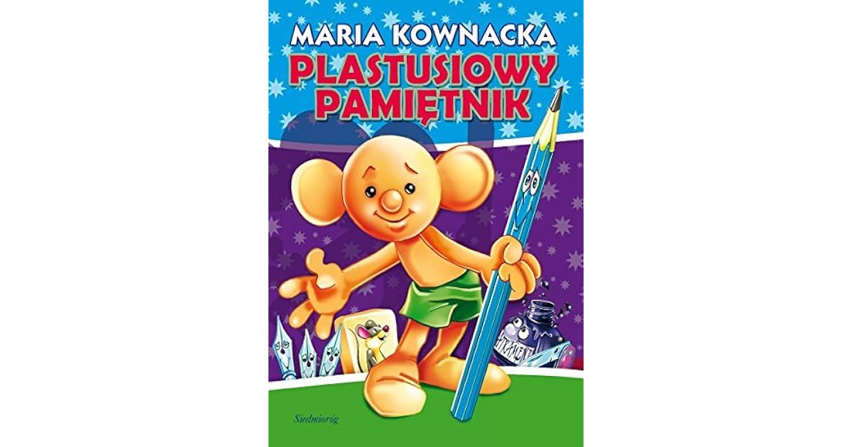 W Co Byl Ubrany Plastus Z Pamietnika Tosi Plastusiowy pamietnik by Maria Kownacka