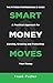 Smart Money Moves: A Practi...