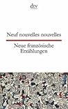 Neuf nouvelles nouvelles - Neue französische Erzählungen