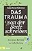 Das Trauma von der Seele schreiben: Eine neue Methode zur Selbstheilung (German Edition)