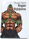 Douglas Kent's Rogue Hojojutsu