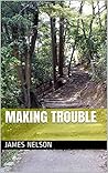 Making Trouble