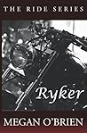 Ryker by Megan O'Brien