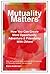 Mutuality Matters: How You ...