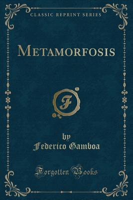 Metamorfosis (Classic Reprint)