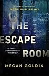 The Escape Room by Megan Goldin The Escape Room by Megan Goldin