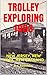 Trolley Exploring 1903: New...