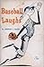 Baseball Laughs