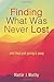 Finding What Was Never Lost by Martin J. Worthy