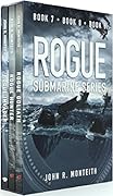 The Rogue Submarine Series, Books 7-9: Rogue Goliath, Rogue Hunter, Rogue Invader: Rise of the Mercenary Fleet