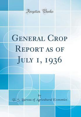 General Crop Report as of July 1, 1936
