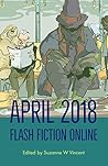Flash Fiction Online April 2018