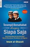 Terampil Bersahabat dengan Siapa Saja: Kisah Sukses Rasulullah dan Ulama Menjalin Persaudaraan, Persahabatan, dan Pergaulan