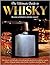 The Ultimate Guide To Whisky