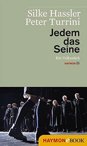 Jedem das Seine: Ein Volksstück (HAYMON TASCHENBUCH) (German Edition)
