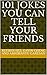 101 Jokes you can tell your friends by Reuben Hui