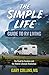 The Simple Life Guide To RV Living: The Road to Freedom and the Mobile Lifestyle Revolution