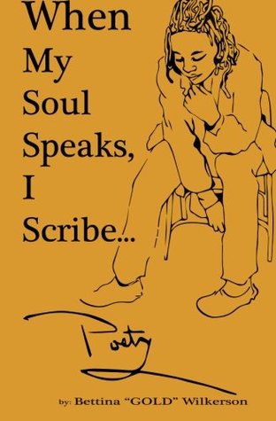 When My Soul Speaks, I Scribe...poetry (Paperback)