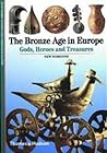The Bronze Age in Europe (New Horizons) /anglais