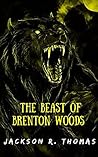 The Beast of Brenton Woods by Jackson R. Thomas