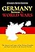 Germany Between the World Wars: The History and Legacy of the Weimar Republic and Nazi Germany in the Interwar Period
