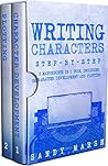 Writing Characters: Step-by-Step | 2 Manuscripts in 1 Book | Essential Character Archetypes, Character Emotions and Character Writing Tricks Any Writer Can Learn (Writing Best Seller 21)