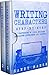 Writing Characters: Step-by-Step | 2 Manuscripts in 1 Book | Essential Character Archetypes, Character Emotions and Character Writing Tricks Any Writer Can Learn (Writing Best Seller 21)